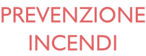 PREVENZIONE INCENDI